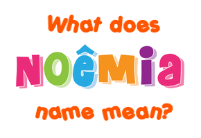 Meaning of Noêmia Name