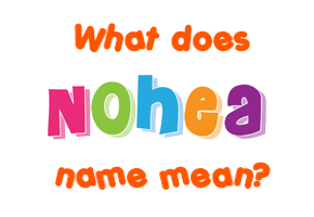 Meaning of Nohea Name