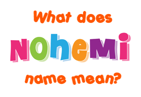 Meaning of Nohemi Name