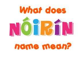 Meaning of Nóirín Name