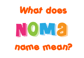 Meaning of Noma Name