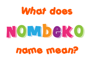 Meaning of Nombeko Name