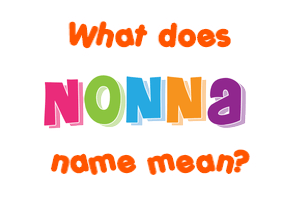 Meaning of Nonna Name