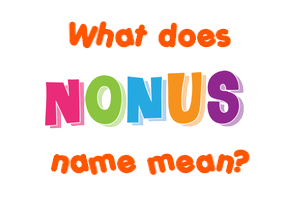 Meaning of Nonus Name