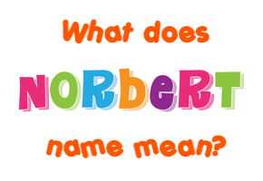 Meaning of Norbert Name