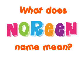 Meaning of Noreen Name