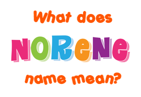 Meaning of Norene Name