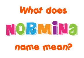 Meaning of Normina Name