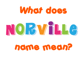 Meaning of Norville Name