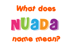 Meaning of Nuada Name