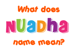 Meaning of Nuadha Name