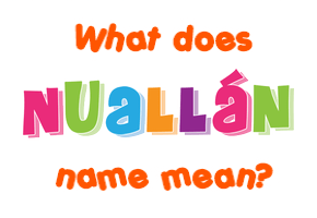 Meaning of Nuallán Name