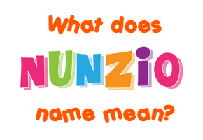Meaning of Nunzio Name
