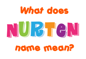 Meaning of Nurten Name