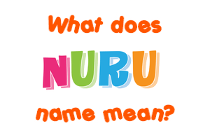 Meaning of Nuru Name