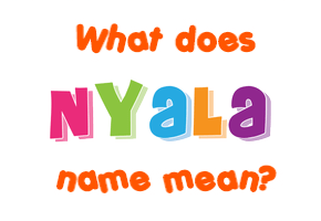 Meaning of Nyala Name