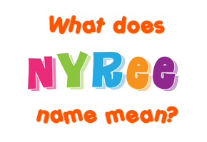 Meaning of Nyree Name
