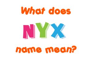 Meaning of Nyx Name