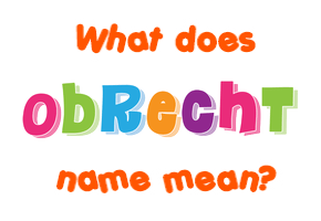 Meaning of Obrecht Name