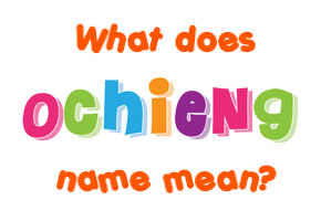 Meaning of Ochieng Name