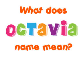 Meaning of Octavia Name