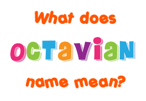Meaning of Octavian Name