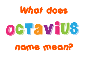 Meaning of Octavius Name