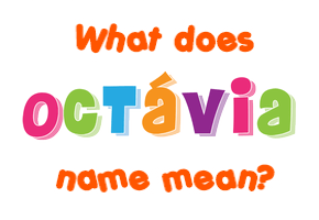 Meaning of Octávia Name