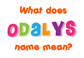 Meaning of Odalys Name