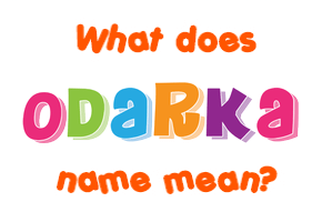 Meaning of Odarka Name