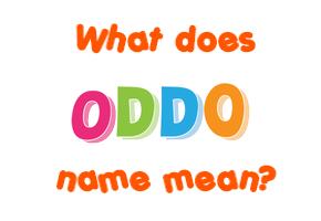 Meaning of Oddo Name