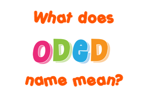 Meaning of Oded Name