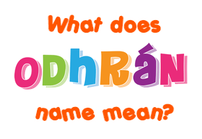 Meaning of Odhrán Name