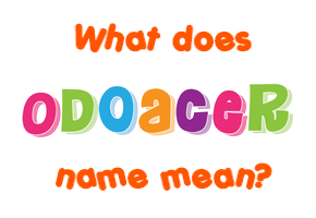 Meaning of Odoacer Name