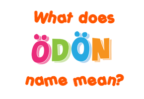 Meaning of Ödön Name