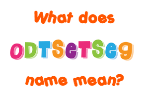 Meaning of Odtsetseg Name