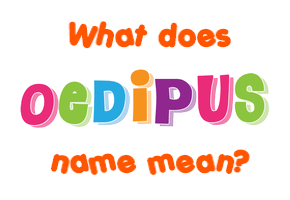 Meaning of Oedipus Name