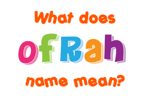 Meaning of Ofrah Name
