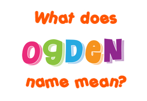 Meaning of Ogden Name