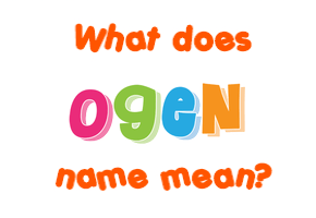 Meaning of Ogen Name