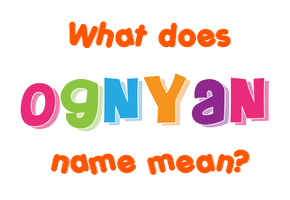 Meaning of Ognyan Name