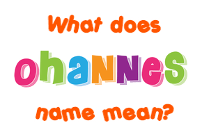 Meaning of Ohannes Name