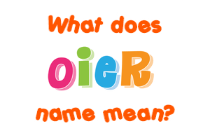 Meaning of Oier Name