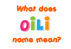 Meaning of Oili Name