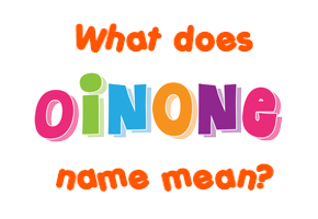 Meaning of Oinone Name