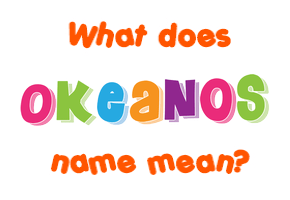 Meaning of Okeanos Name