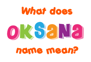 Meaning of Oksana Name
