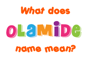Meaning of Olamide Name