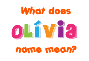 Meaning of Olívia Name