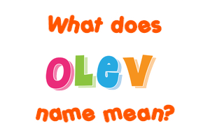 Meaning of Olev Name